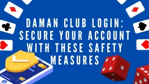 image text: Daman Club Login: Secure Your Account with These Safety Measures