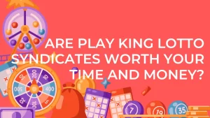 illustration text 'Are Play King Lotto Syndicates Worth Your Time and Money?'